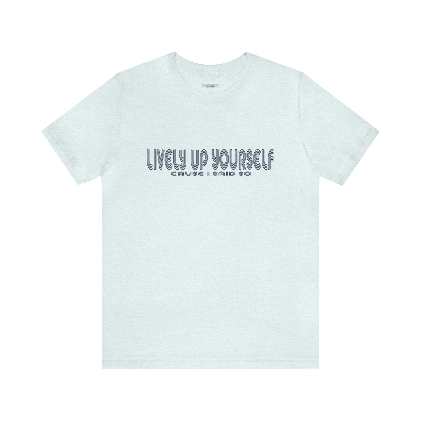 Lively Up Yourself Unisex Tee